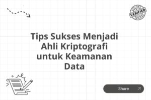 Tips Sukses Menjadi Ahli Kriptografi untuk Keamanan Data