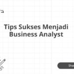 Tips Sukses Menjadi Business Analyst