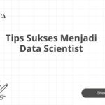 Tips Sukses Menjadi Data Scientist