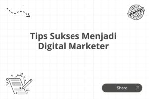 Tips Sukses Menjadi Digital Marketer