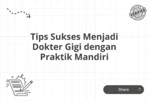 Tips Sukses Menjadi Dokter Gigi dengan Praktik Mandiri