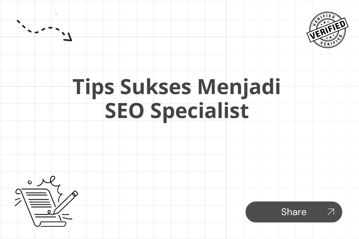 Tips Sukses Menjadi SEO Specialist