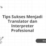 Tips Sukses Menjadi Translator dan Interpreter Profesional